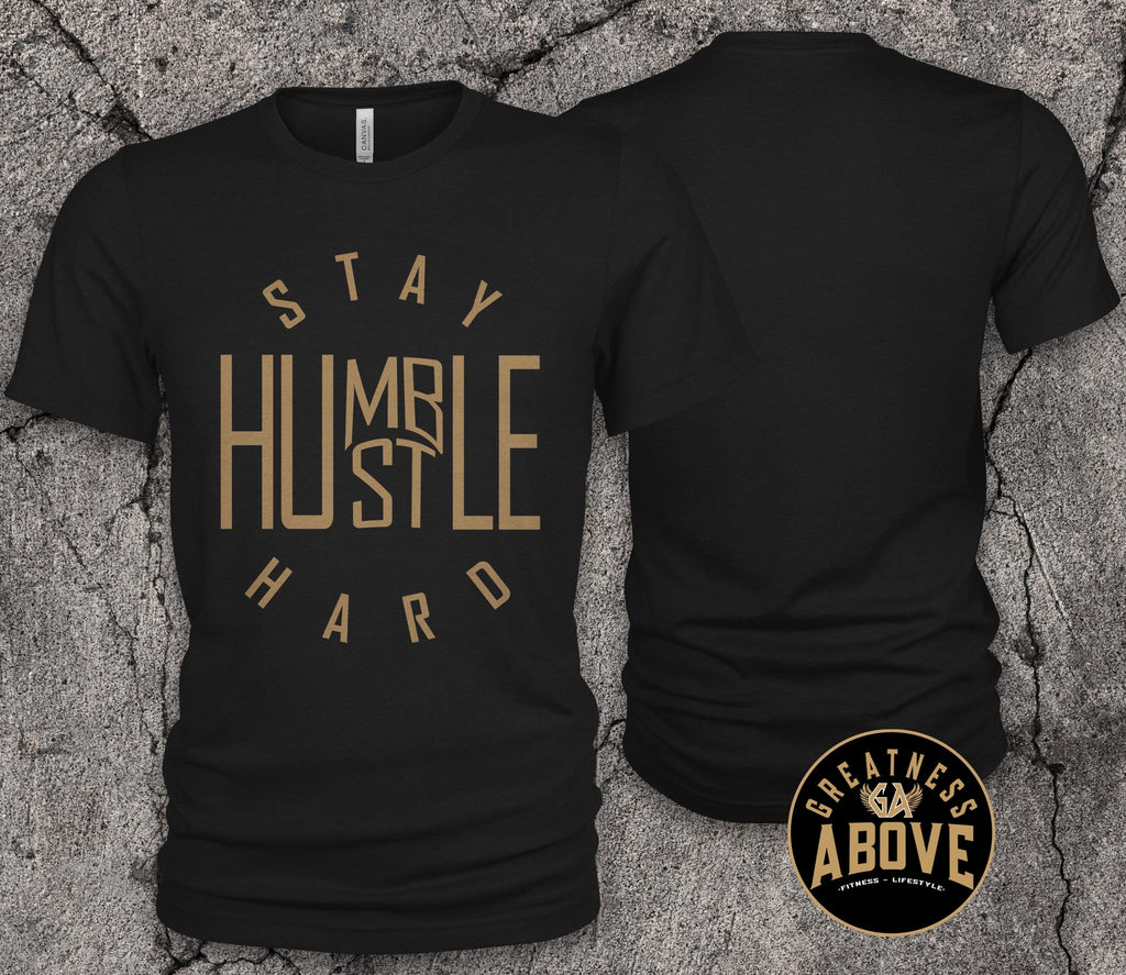 Stay Humble Shirt: Gold Text Motivational Streetwear Tee