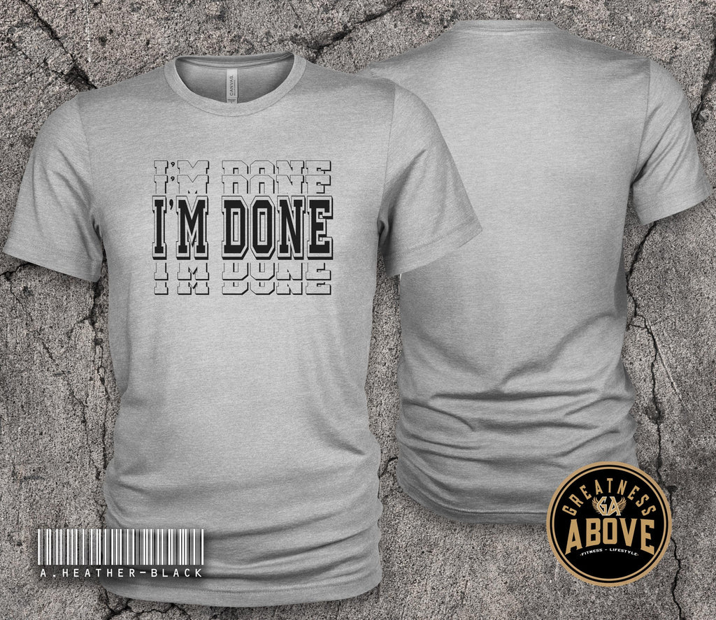 I'm Done Shirt | Retirement Graduation Tee |  Personal Milestones Tshirt