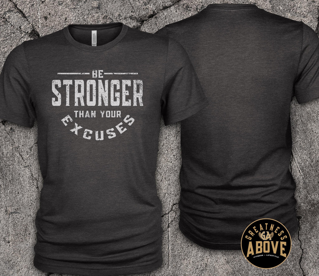 Motivational Workout T-Shirt: Be Stronger Than Your Excuses - Gold Print