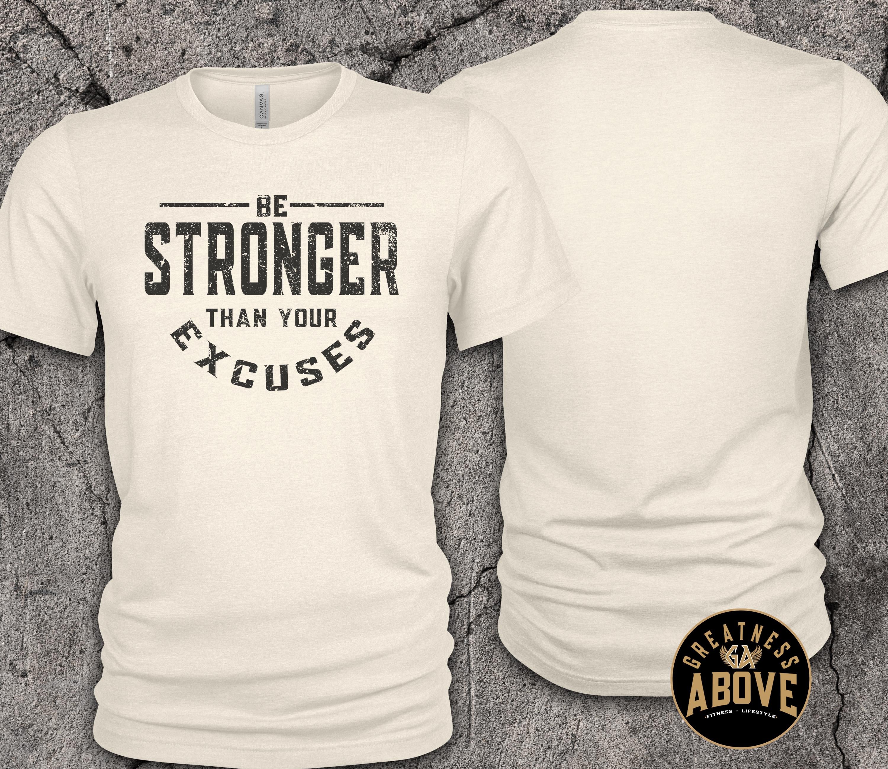 Motivational Workout T-Shirt: Be Stronger Than Your Excuses - Gold Print