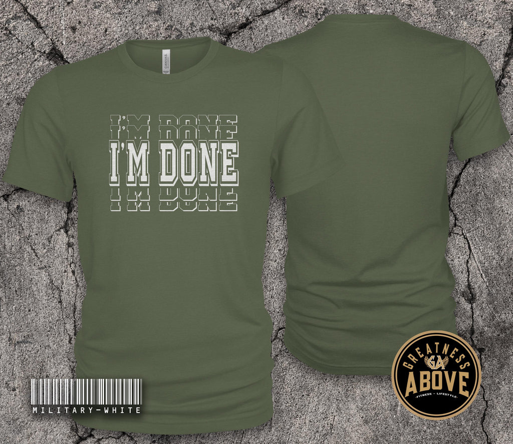 I'm Done Shirt | Retirement Graduation Tee |  Personal Milestones Tshirt