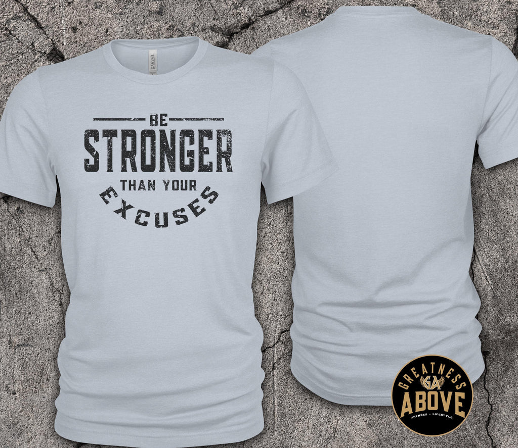 Motivational Workout T-Shirt: Be Stronger Than Your Excuses - Gold Print