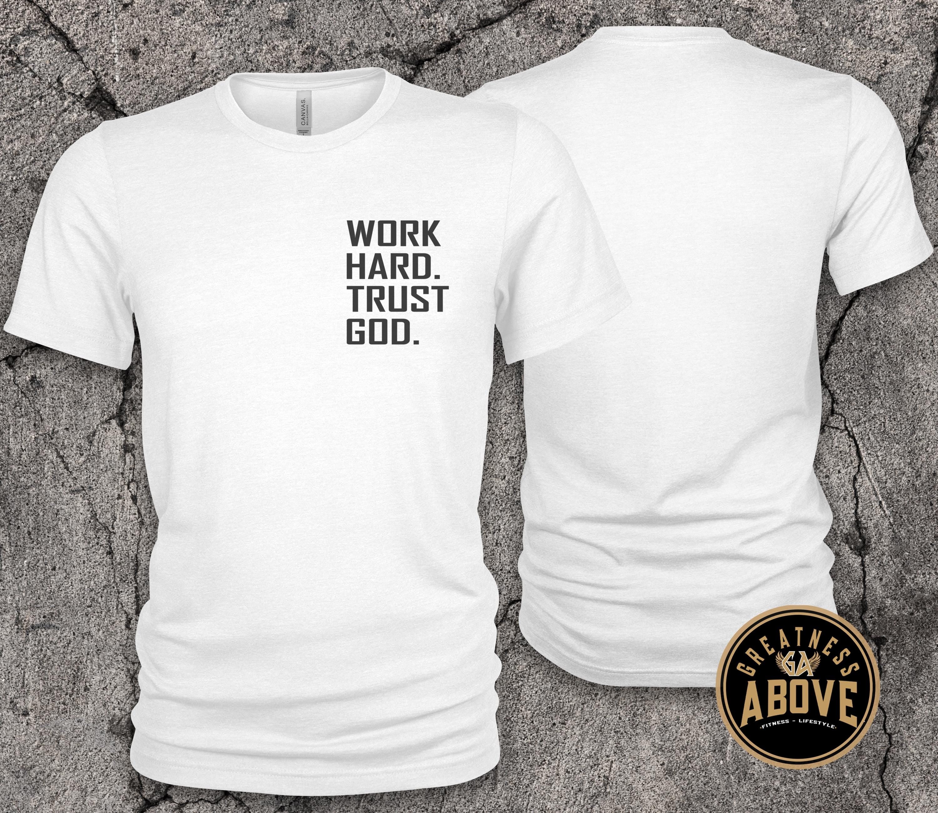 Work Hard Trust God Shirt | Christian Motivational T Shirt |  Faith Based Workout Tee