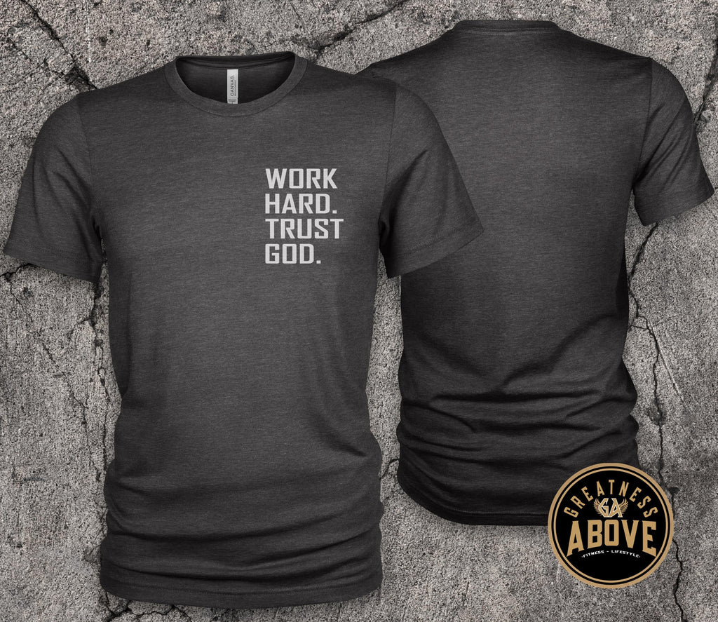 Work Hard Trust God Shirt | Christian Motivational T Shirt |  Faith Based Workout Tee