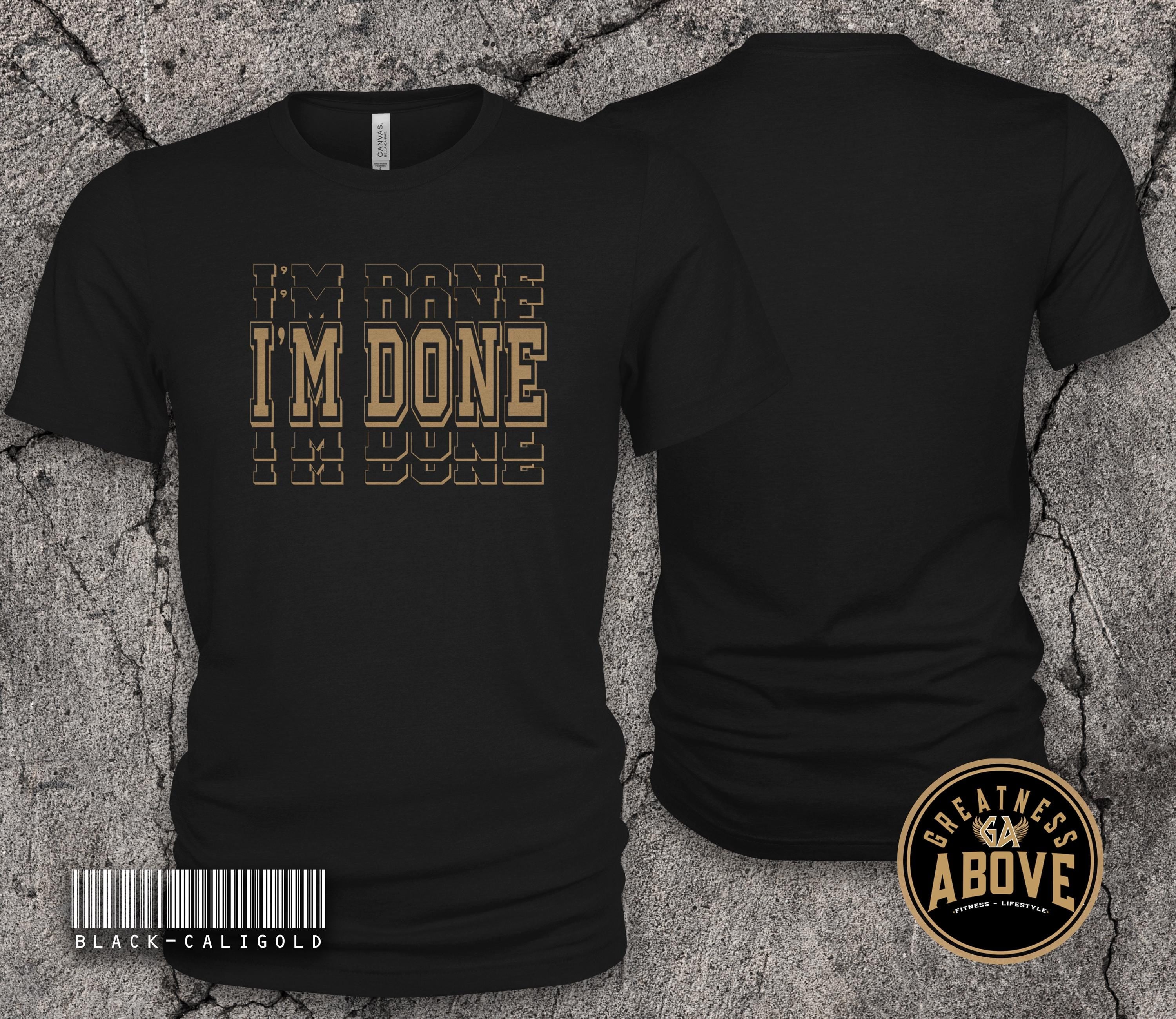 I'm Done Shirt | Retirement Graduation Tee |  Personal Milestones Tshirt
