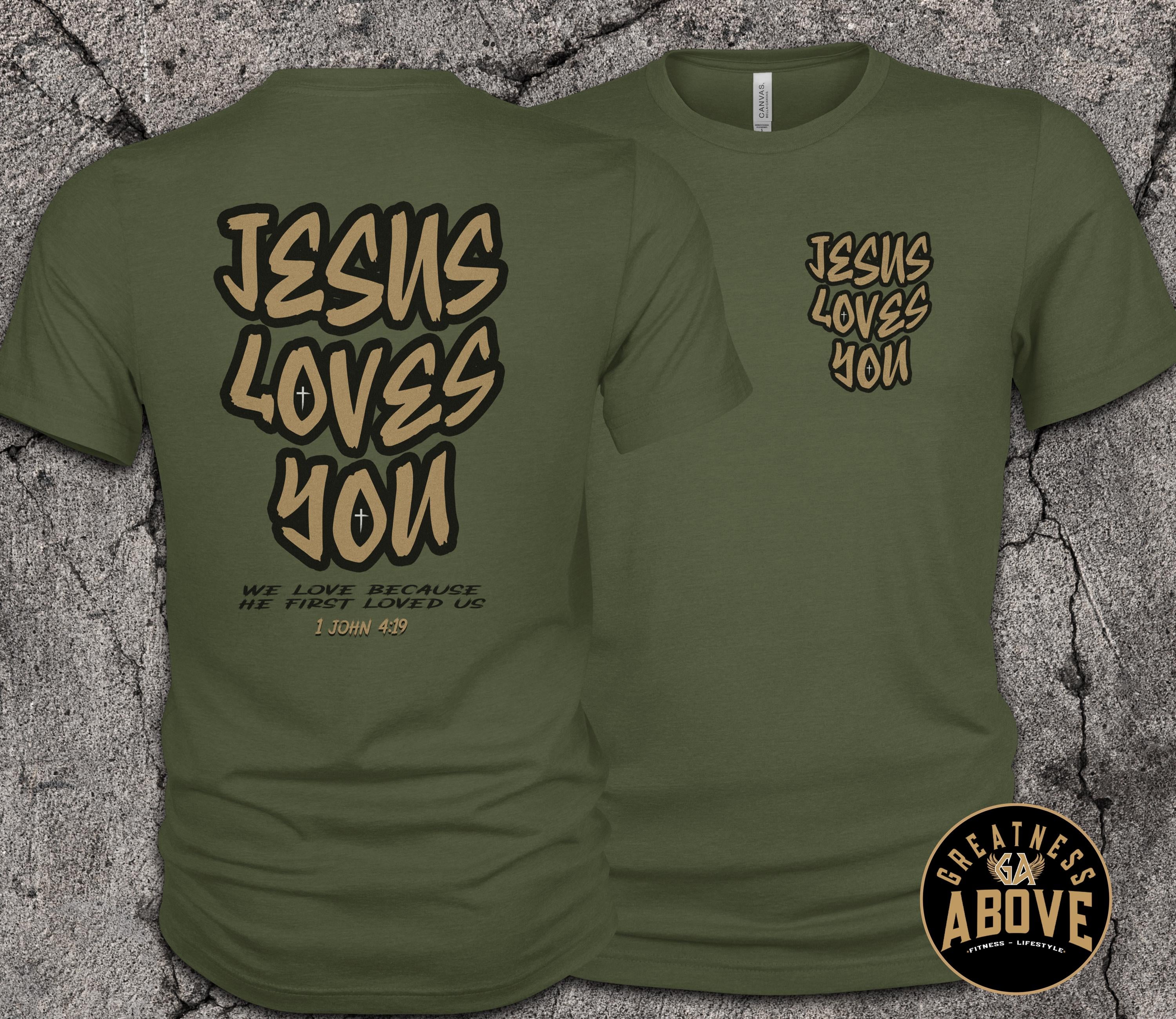 Jesus Loves You Shirt | 1 John 4:19 Christian Tee