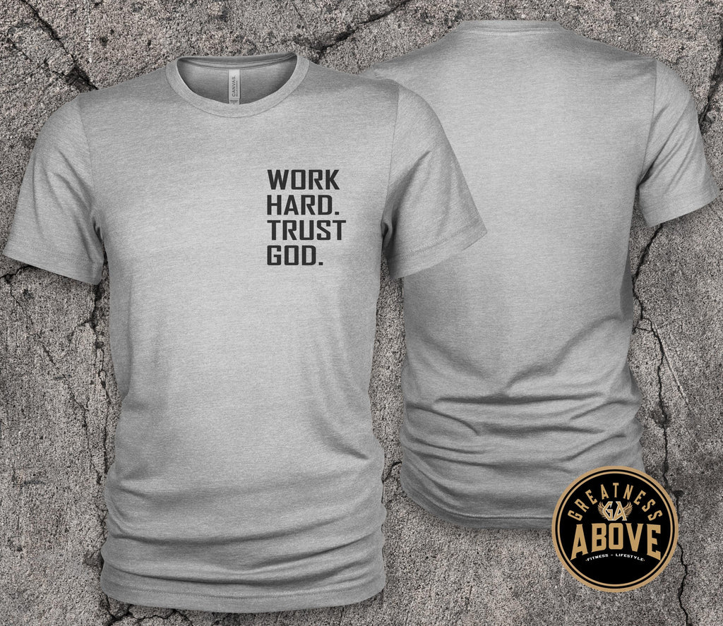 Work Hard Trust God Shirt | Christian Motivational T Shirt |  Faith Based Workout Tee