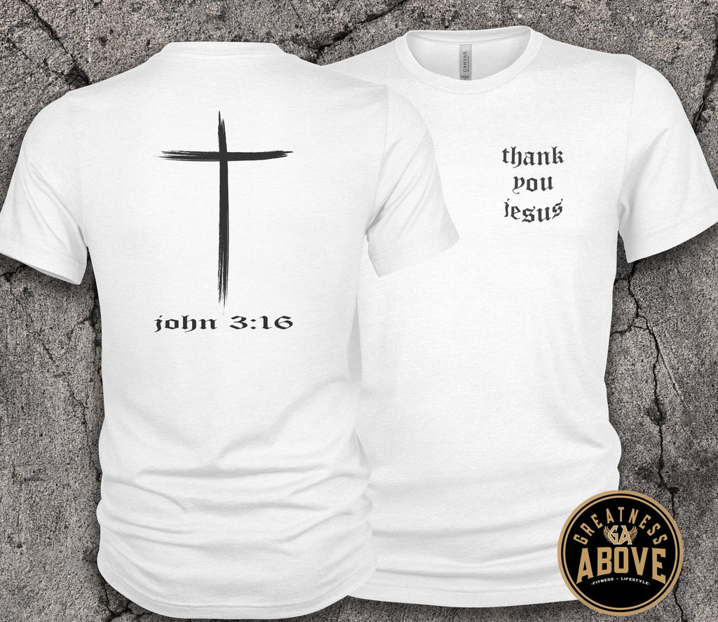 Thank You Jesus Shirt | John 3:16 Cross Christian T-Shirt | Faith Based Apparel