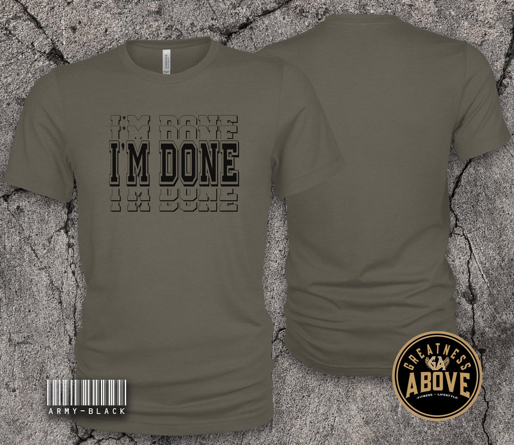 I'm Done Shirt | Retirement Graduation Tee |  Personal Milestones Tshirt